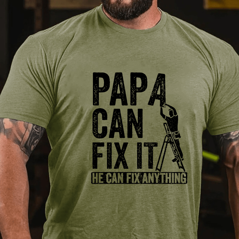 Papa Can Fix It He Can Fix Anything Cotton T-shirt