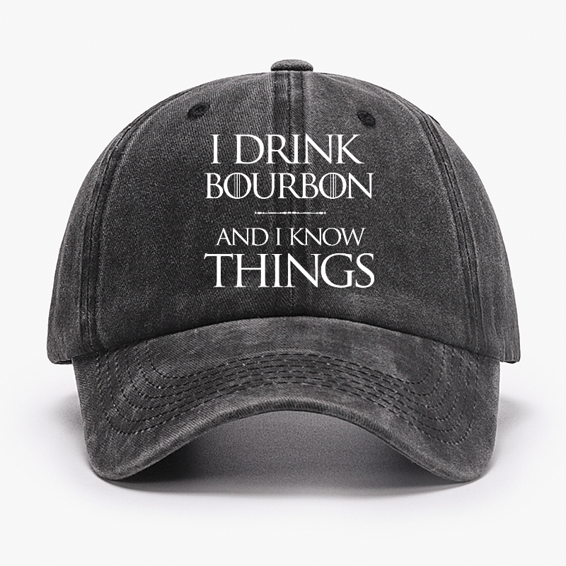 I Drink Bourbon and I know Things Funny Alcohol Cap