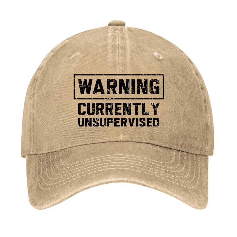 Warning Currently Unsupervised Cap