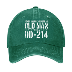 Never Underestimate An Old Man With A DD-214 Cap