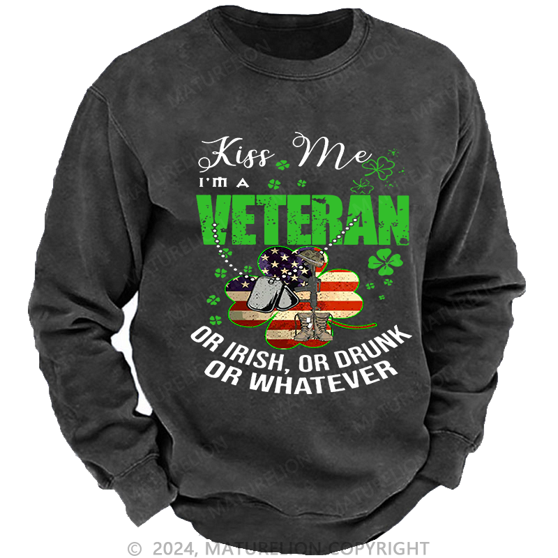 Maturelion Men's Sweatshirt IM A Veteran Or Irish Or Drunk Or Whatever Patricks Custom Sweatshirt