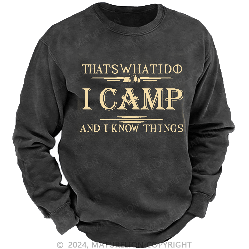 Maturelion Men's Sweatshirt That's What I Do I Camp And I Know Things Sweatshirt