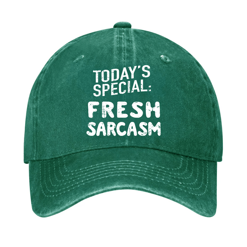 Today's Special: Fresh Sarcasm Funny Sarcastic Cap