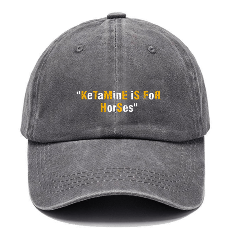 "KeTaMinE IS FOR HorSes" Cap