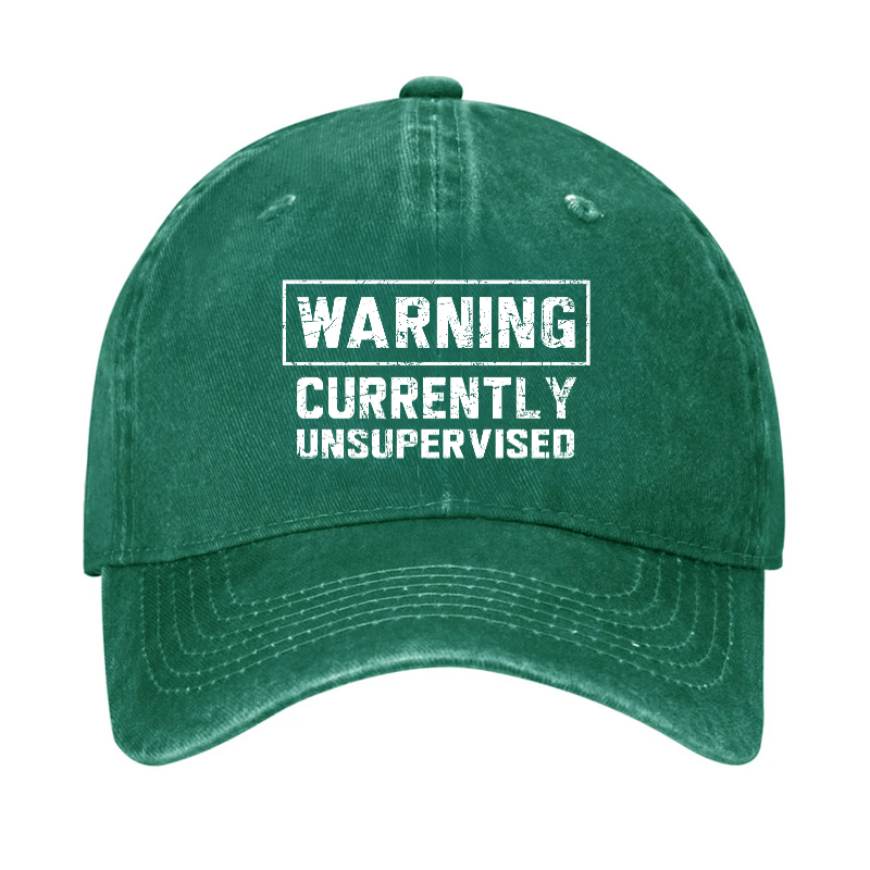 Warning Currently Unsupervised Cap