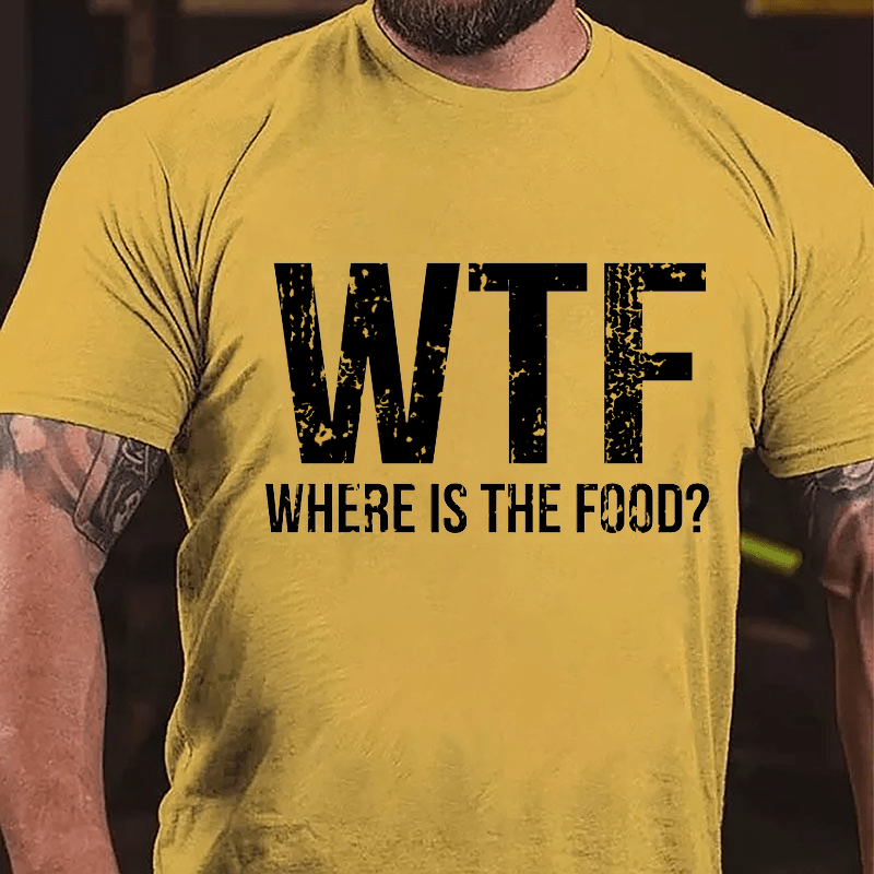 WTF Where Is The Food Cotton T-shirt