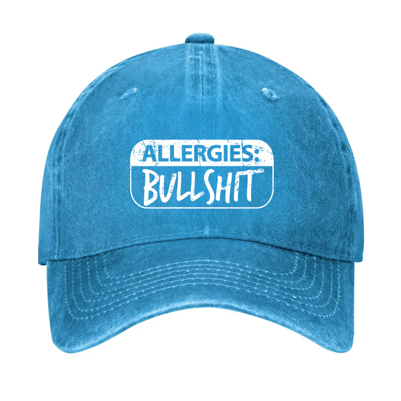 Allergies Bullshit Funny Sarcastic Cap