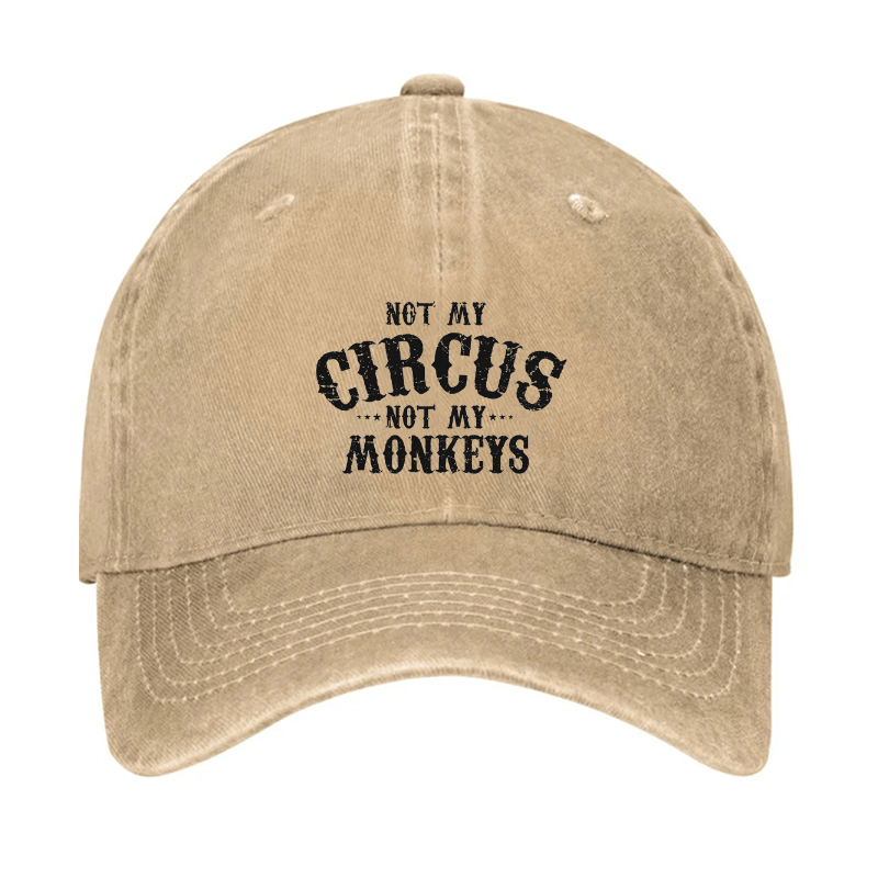 Not My Circus, Not My Monkeys Cap