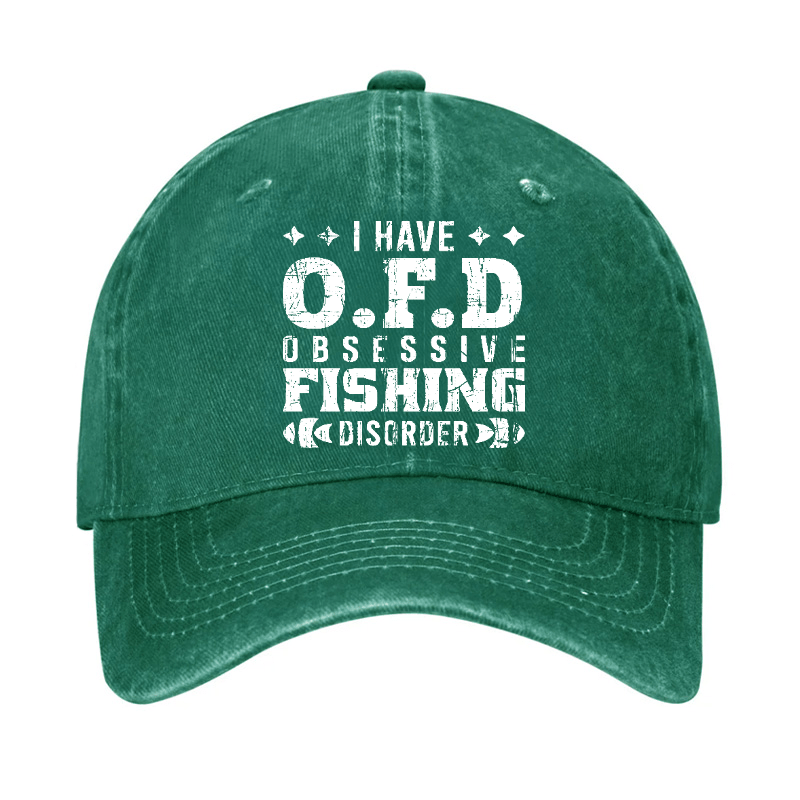 I Have OFD - Obsessive Fishing Disorder Cap