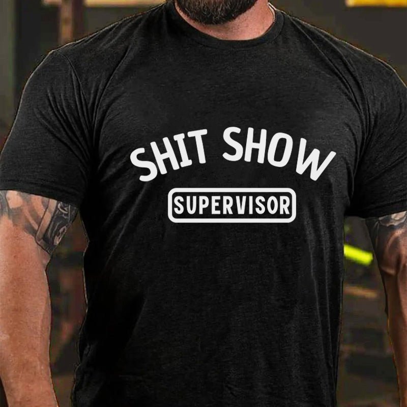 Shit Show Supervisor Funny Cotton T-shirt