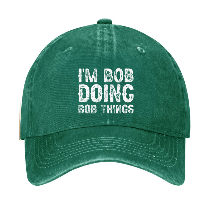 I'm Bob Doing Bob Things Funny Cap