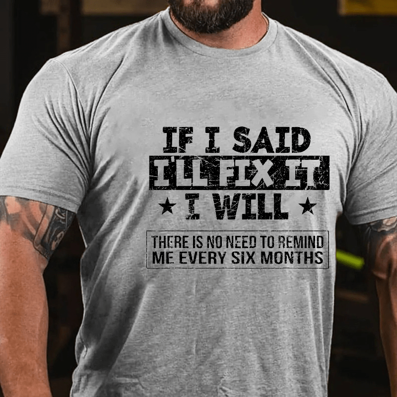 If I Said I'll Fix It I Will Funny Fix Men's Cotton T-shirt