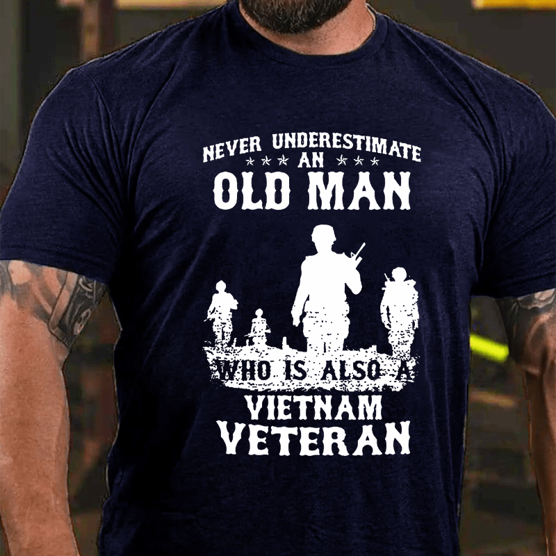 Never Underestimate An Old Man Vietnam Veteran Cotton T-shirt