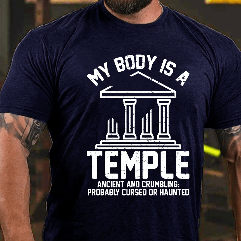 My Body is a Temple Ancient Crumbling Possibly Haunted Funny Cotton T-shirt