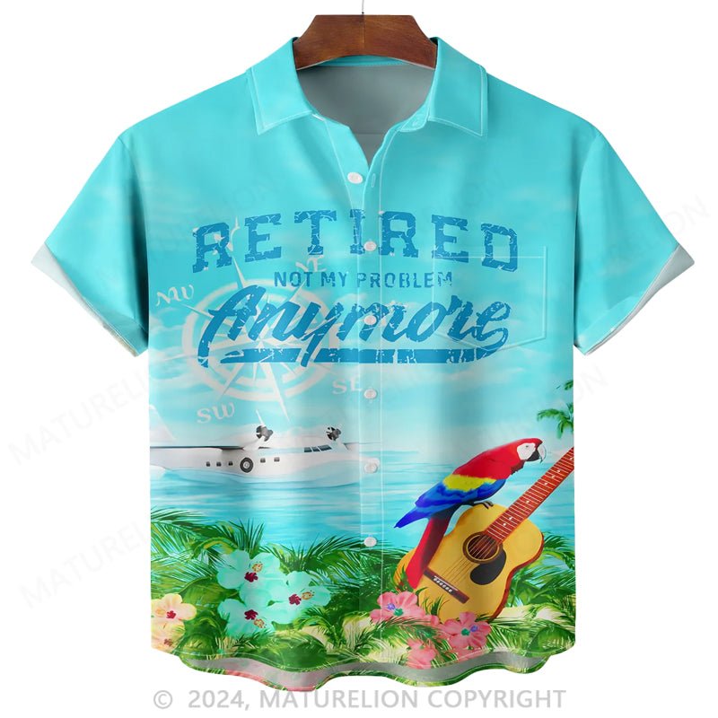 Maturelion Parrots Party Shirts Retired Not My Problem Anymore Chest Pocket Short Sleeve Hawaiian Shirt