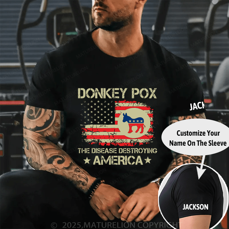 Maturelion Donkey Pox The Disease Destroying America Funny Cotton T-shirt (Free Customization)