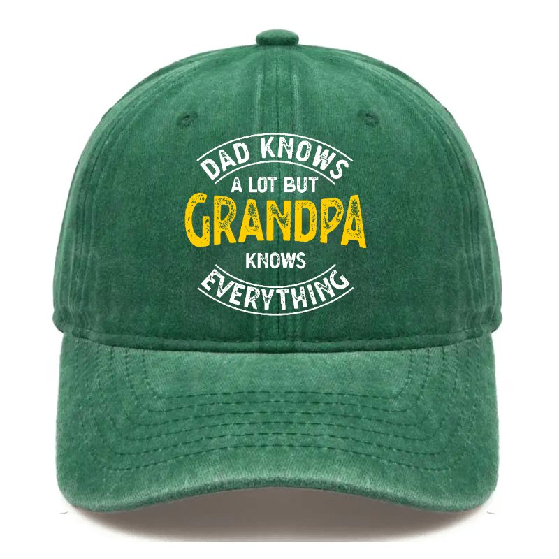 Dad Knows A Lot But Grandpa Knows Everything Cap