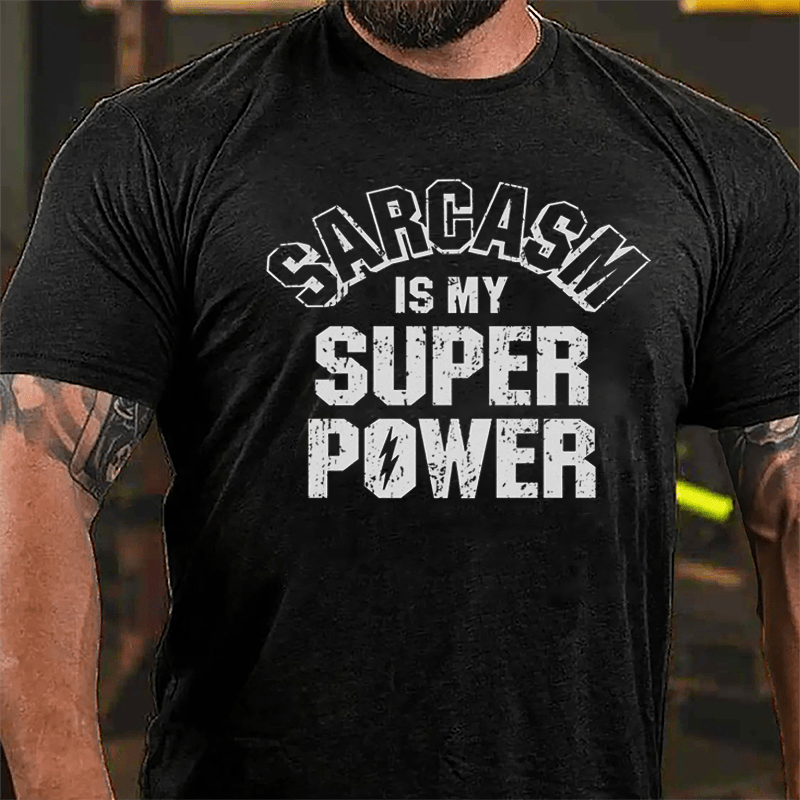 Sarcasm Is My Super Power Cotton T-shirt