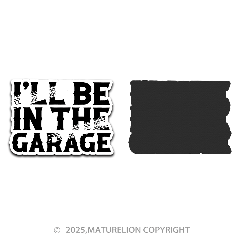 Maturelion I'll Be In The Garage Fridge Magnet