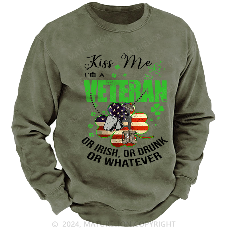 Maturelion Men's Sweatshirt IM A Veteran Or Irish Or Drunk Or Whatever Patricks Custom Sweatshirt