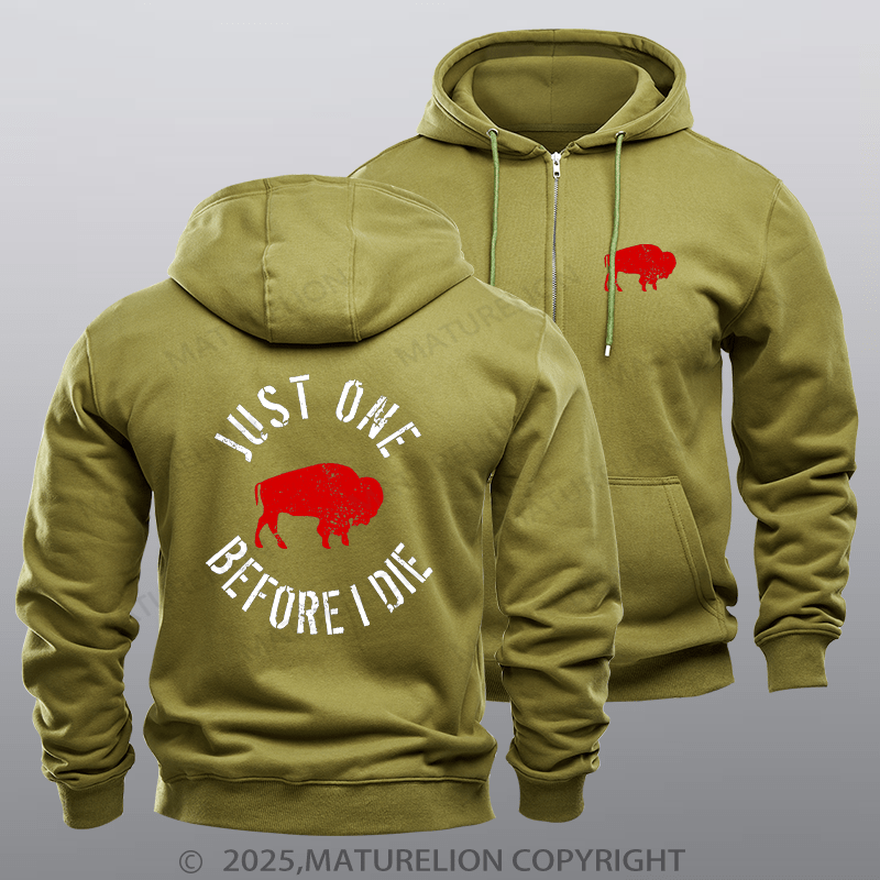 Maturelion Super Bowl Hoodie Just One Before I Die Zipper Hoodie