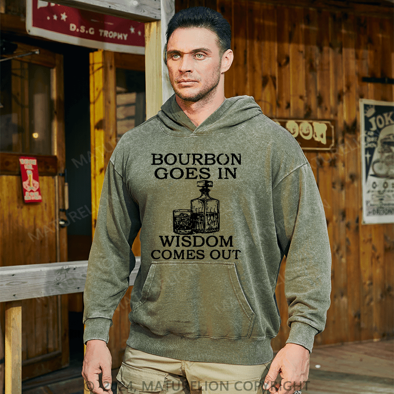 Maturelion Men's Hoodie Bourbon Goes In Wisdom Comes Out Washed Hoodie