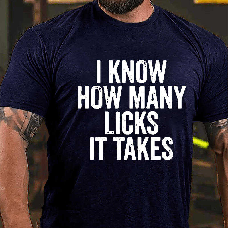 I Know How Many Licks It Takes Cotton T-shirt