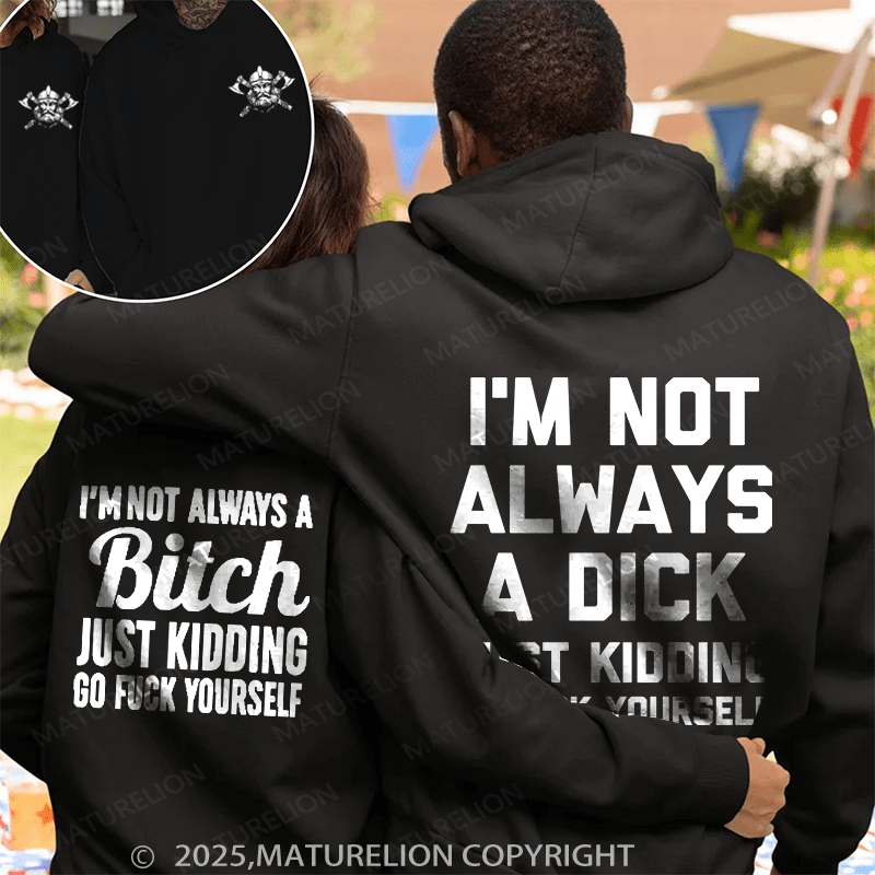 Maturelion  I'm Not Always A Dick & I'm Not Always A Bitch Couple Hoodie