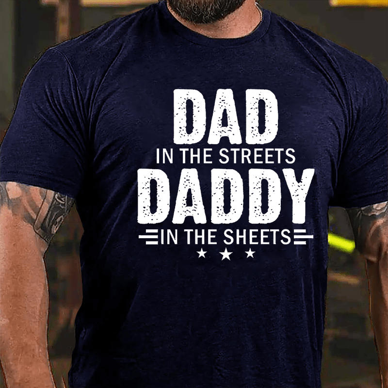 Dad In The Streets Daddy In The Sheets Men's Fun Cotton T-shirt