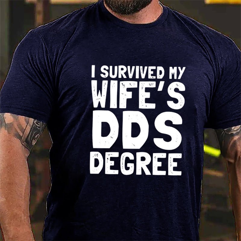 I Survived My Wife's DOS Degree Funny Cotton T-shirt