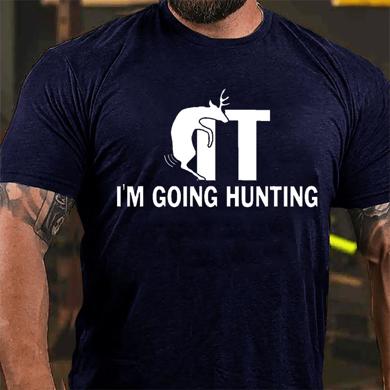 Buck/Fuck It I'm Going Hunting Funny Cotton T-shirt