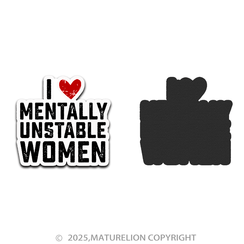 Maturelion  I Love Mentally Unstable Women wife Fridge Magnet