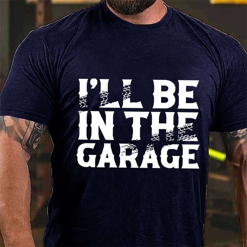 I'll Be In The Garage Men's Cotton T-shirt