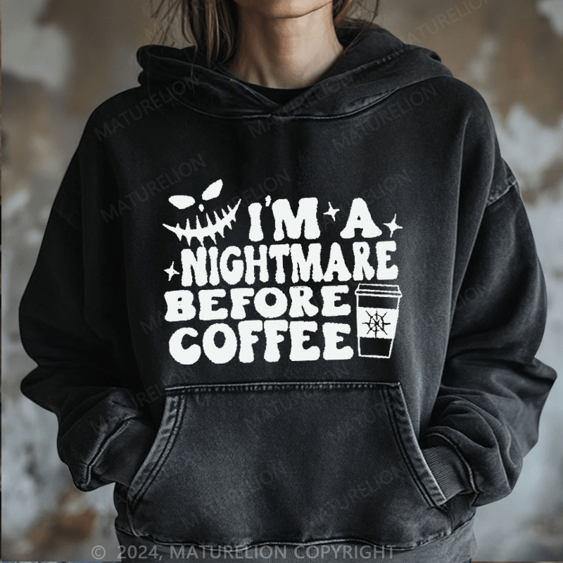 Maturelion Halloween I'm A Nightmare Before Coffee Washed Hoodie