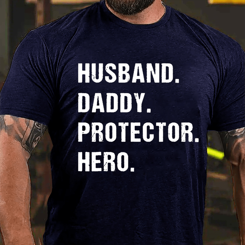 Husband Daddy Protector Hero Cotton T-shirt