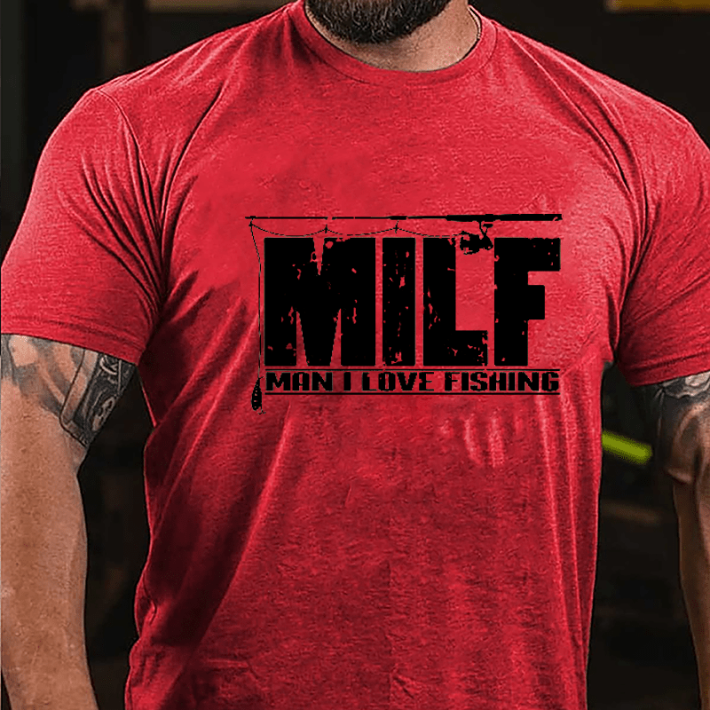 MILF - Man I Love Fishing Cotton T-shirt