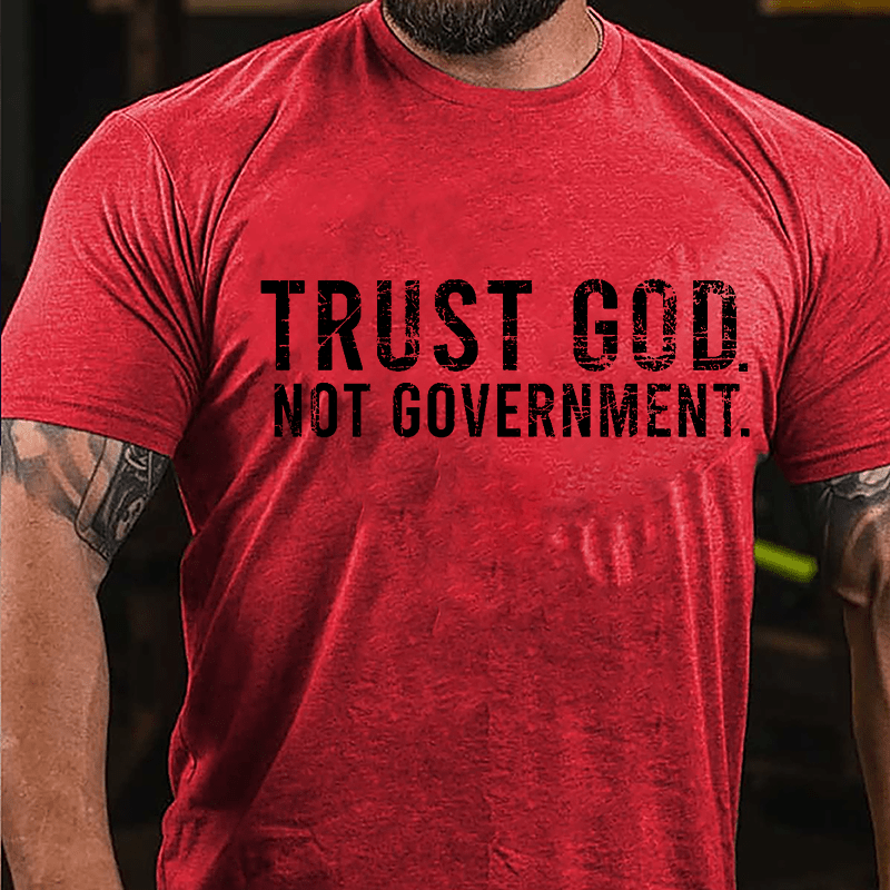 Trust God Not Government Cotton T-shirt