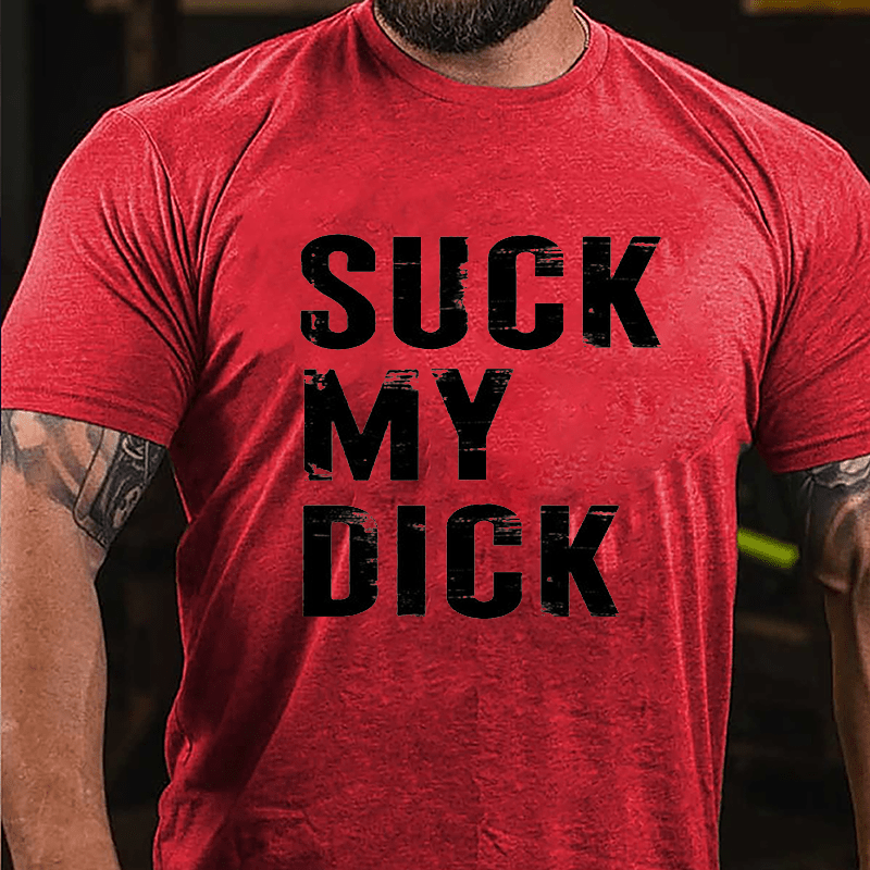 Suck My Dick Cotton T-shirt