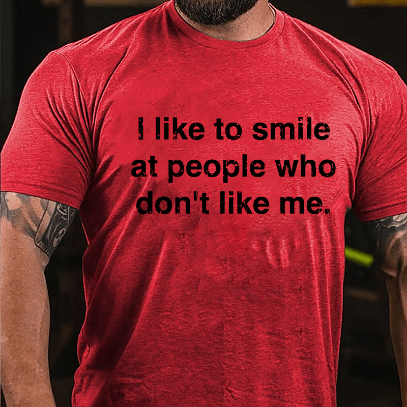 I Like To Smile At People Who Don't Like Me Cotton T-shirt