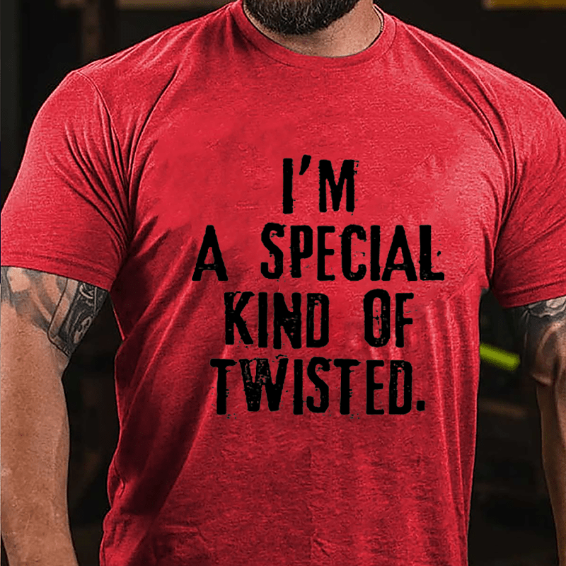 I'm A Special Kind Of Twisted Cotton T-shirt