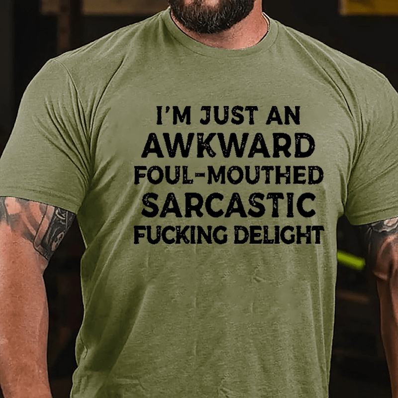 I'm Just Awkward Foul-Mouthed Sarcastic Fucking Delight Men's Cotton T-shirt