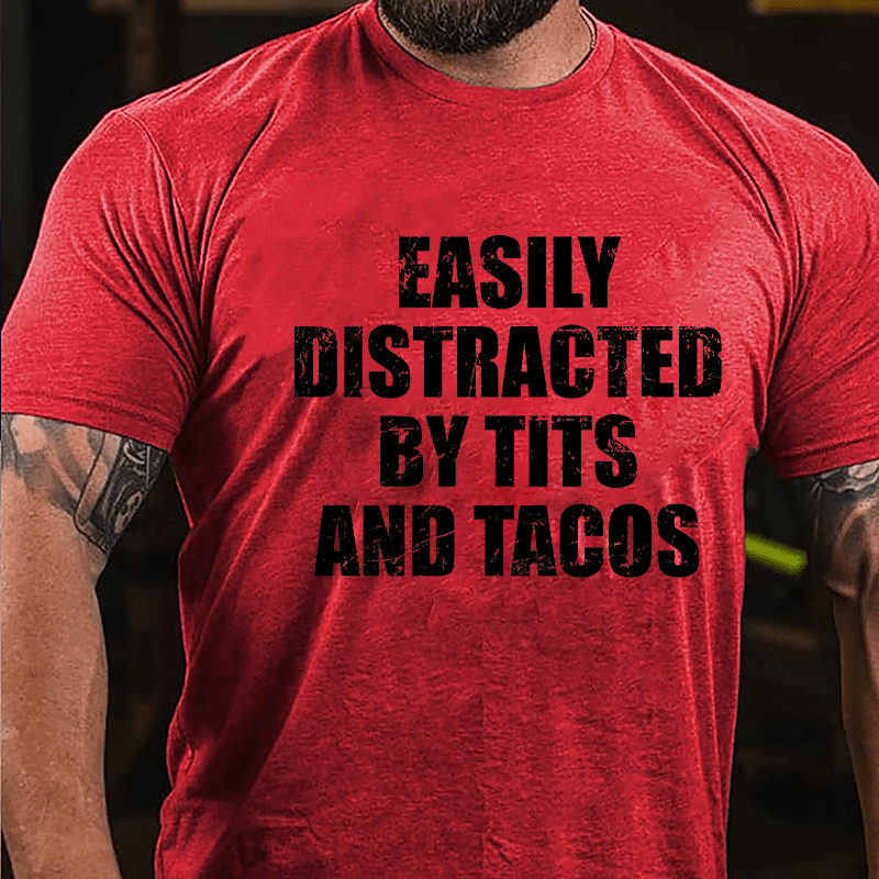 Easily Distracted By Tits And Tacos Men's Cotton T-shirt