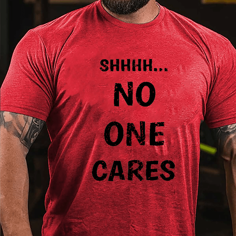 Shhh No One Cares Men's Cotton T-shirt