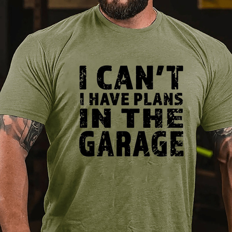 I Can't I Have Plans In The Garage Men's Cotton T-shirt