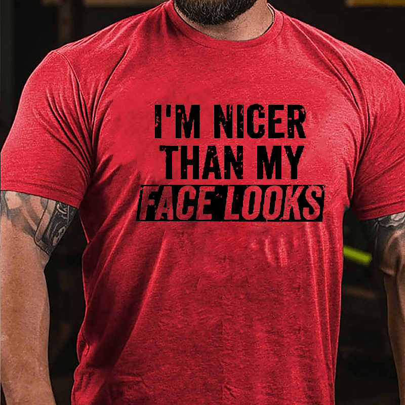 I'm Nicer Than My Face Looks Cotton T-shirt