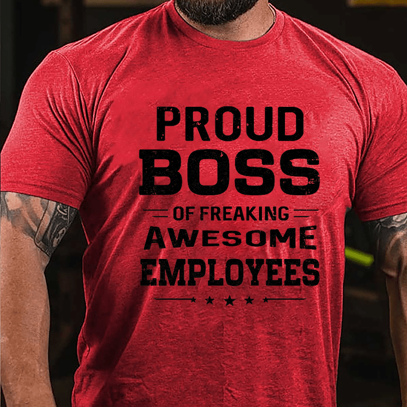 Proud Boss Of Freaking Awesome Employees Cotton T-shirt