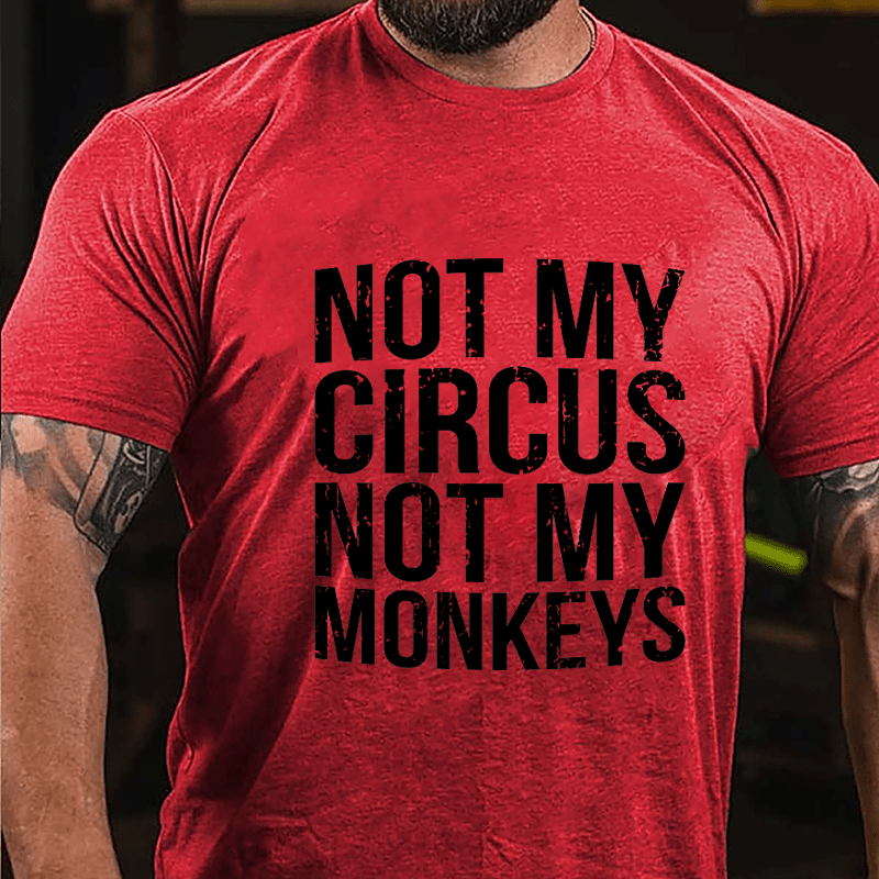 Not My Circus Not My Monkeys Men's Cotton T-shirt