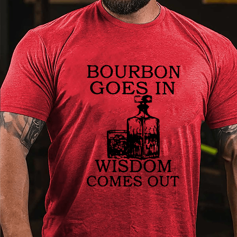 Bourbon Goes In Wisdom Comes Out Men's Cotton T-shirt