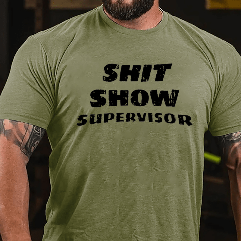 Men's Shit Show Supervisor Cotton T-shirt