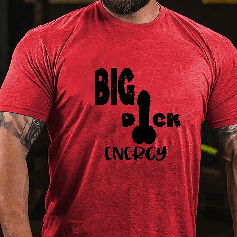 Big Dick Energy Cotton T-shirt